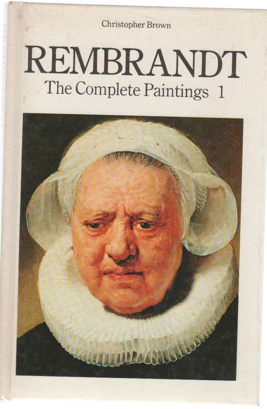 REMBRANDT , THE COMPLETE PAINTING 1 - CHRISTOPHER BROWN (1979)