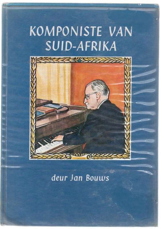 KOMPONISTE VAN SUID-AFRIKA - JAN BOUWS (1971)