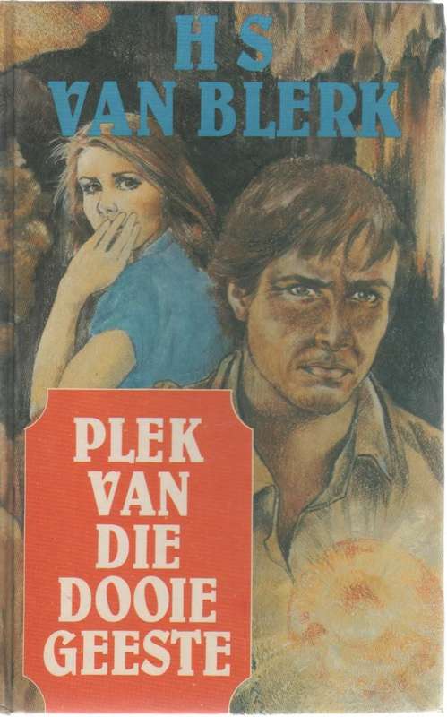 PLEK VAN DIE DOOIE GEESTE - H S VAN BLERK (1 STE UITGAWE 1982)