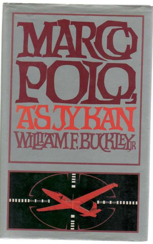 MARCO POLO, AS JY KAN - WILLIAM F BUCKLEY JR (1 STE UITGAWE 1982)