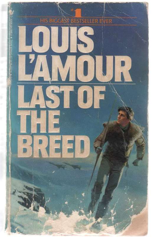LAST OF THE BREED - LOUIS L`AMOUR (1987)