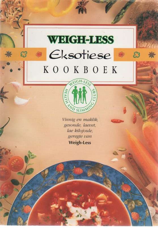 WEIGH-LESS EKSOTIESE KOOKBOEK - MARY HOLROYD 1996
