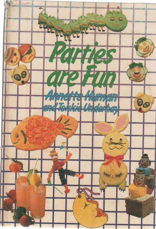 PARTIES ARE FUN - ANNETTE HUMAN AND TOKKIE UNDERHAY (1 ST EDITION 1987)
