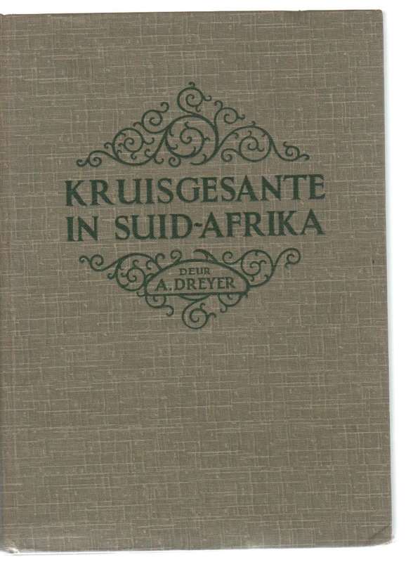 KRUISGESANTE IN SUID-AFRIKA - A DREYER (1927)