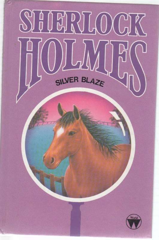 SHERLOCK HOLMES, SILVER BLAZE - SIR ARTHUR CONAN DOYLE (1986) TEEN