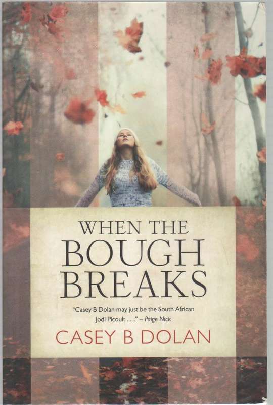WHEN THE BOUGH BREAKS - CASEY B DOLAN (1 ST EDITION 2014)