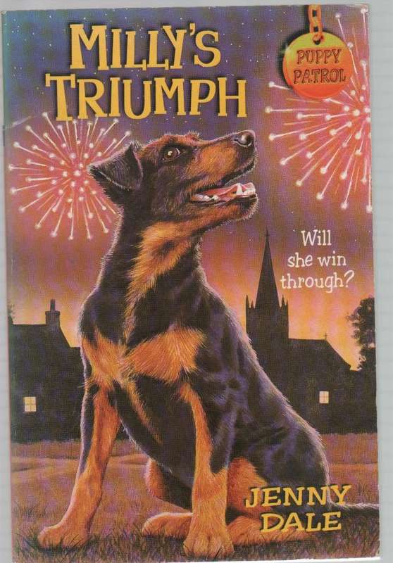 MILLY`S TRUIMPH, PUPPY PATROL , WILL SHE WIN THROUGH - JENNY DALE (1999)