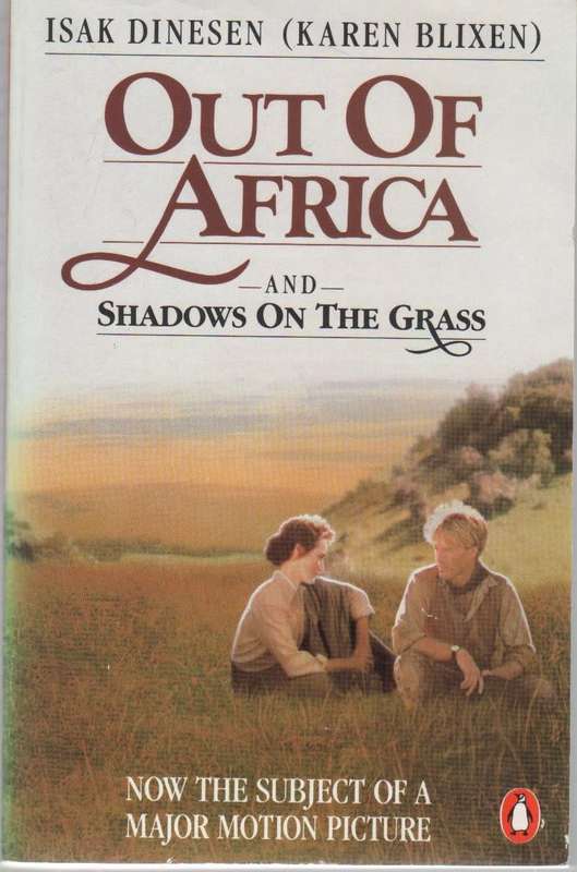 OUT OF AFRICA AND SHADOWS ON THE GRASS - ISAK DINESEN (1985)