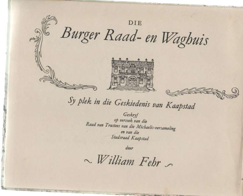 THE OLD TOWN HOUSE, DIE BURGER RAAD-EN-WAGHUIS - WILLIAM FEHR (1955)