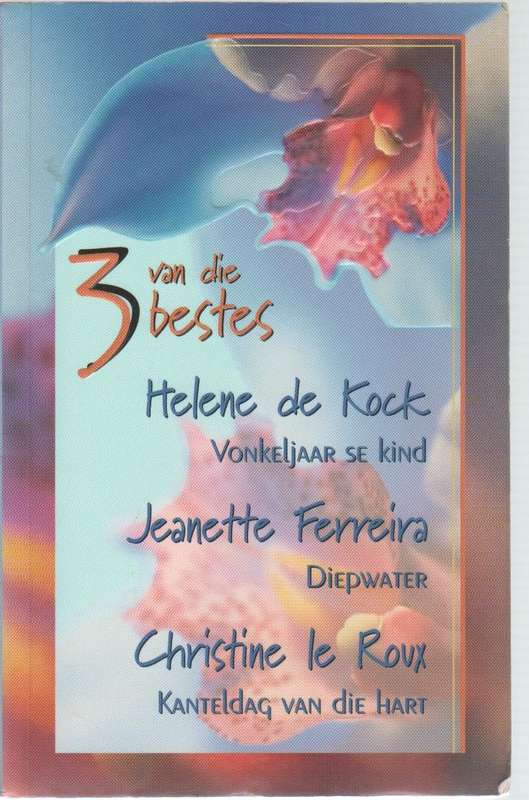 3 VAN DIE BESTES, HELENE DE KOCK, JEANETTE FERREIRA EN CHRISTINE LE ROUX (1 STE DRUK 2000)