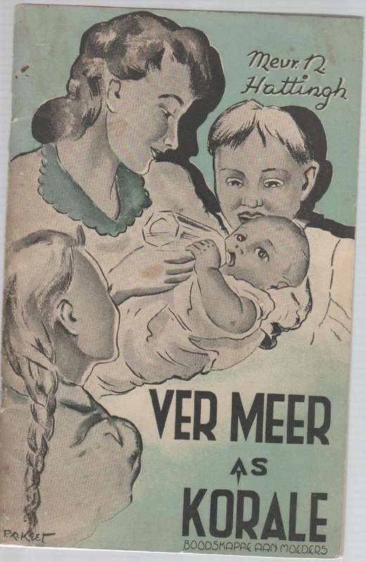 VER MEER AS KORALE, BOODSKAPPE AAN MOEDERS - MEV N HATTINGH (OUD)