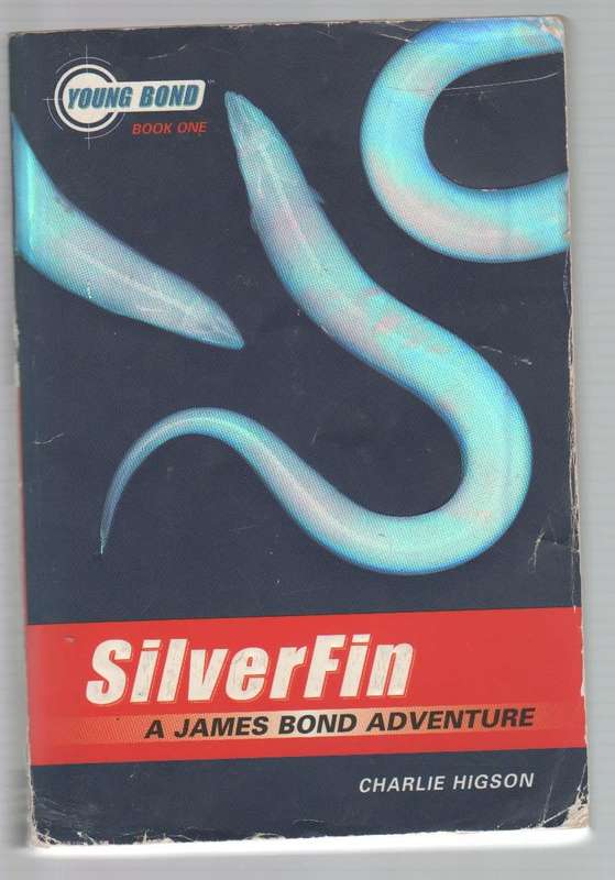SILVERFIN, A JAMES BOND ADVENTURE - CHARLIE HIGSON (2006)