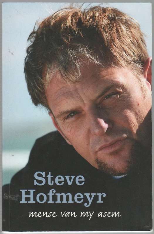 MENSE VAN MY ASEM - STEVE HOFMEYER (1 STE DRUK 2008)
