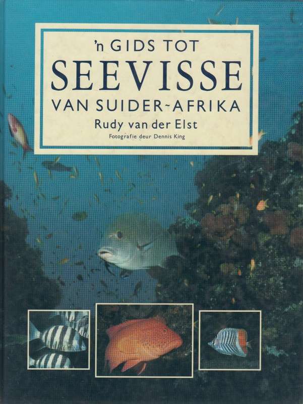 `N GIDS TOT SEEVISSE VAN SUIDER AFRIKA - RUDY VAN DER ELST (1 STE UITGAWE 1990)