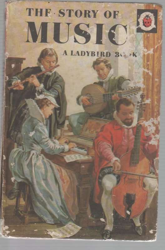 THE STORY OF MUSIC, A LADYBIRD BOOK (1 ST PUBLISHED 1968)