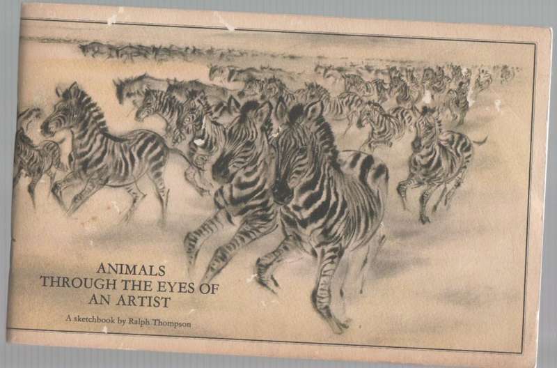 ANIMALS THROUGH THE EYES OF AN ARTIST , A SKETCHBOOK BY RALPH THOMPSON (1970)