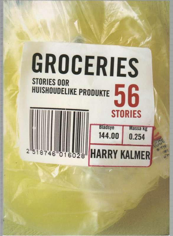 GROCERIES STORIES OOR HUISHOUDELIKE PRODUKTE 56 STORIES - HARRY KALMER (1 STE DRUK 2006)