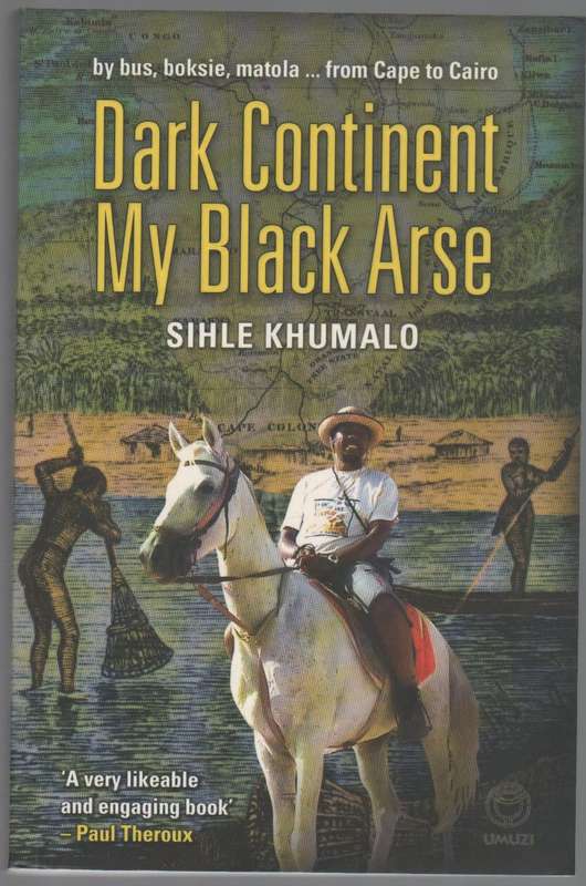 DARK CONTINENT MY BLACK ARSE - SIHLE KHUMALO (2008)