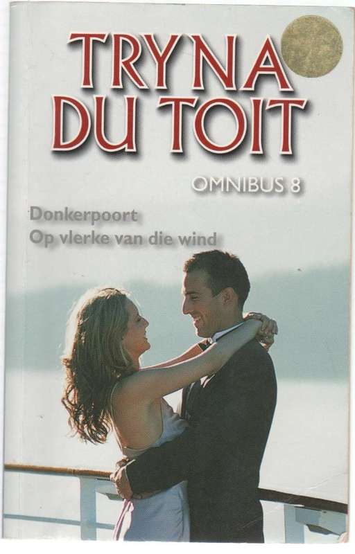 TRYNA DU TOIT OMNIBUS 8 DONKERPOORT EN OP VLERKE VAN DIE WIND (1 STE UITG 2013)