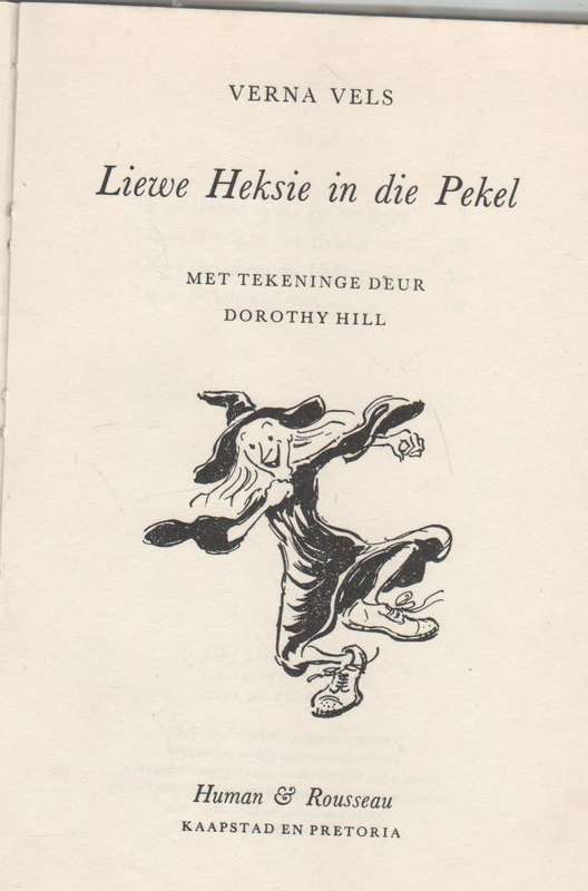 LIEWE HEKSIE IN DIE PEKEL - VERNA VELS (3 DE DRUK 1972)