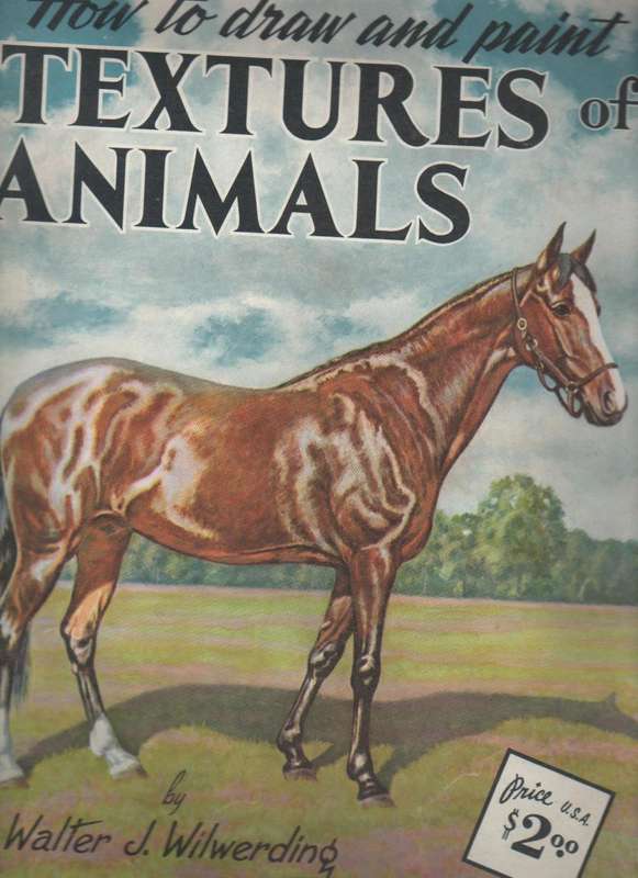 HOW TO DRAW AND PAINT TEXTURES OF ANIMALS - WALTER J WILWERDING