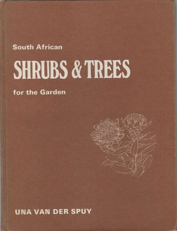 SOUTH AFRICAN SHRUBS & TREES FOR THE GARDEN - UNA VAN DER SPUY (1 ST EDITION 1971)