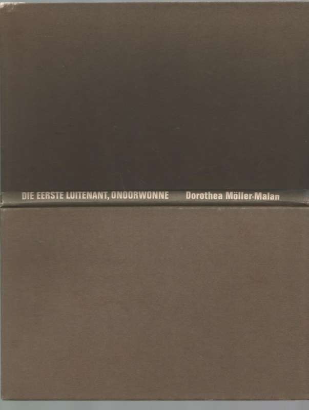DIE EERSTE LUITENANT ONOORWONNE - DOROTHEA MOLLER-MALAN (1 STE DRUK 1973) BOEREOORLOGVERHAAL