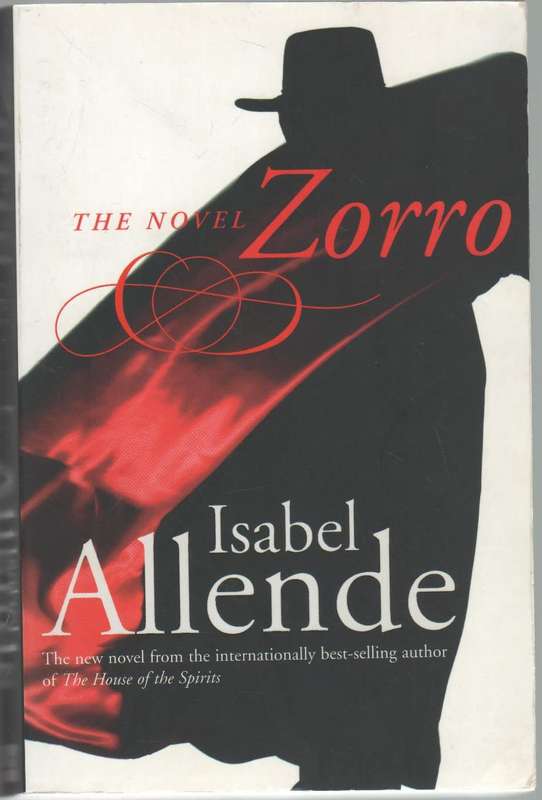 THE NOVEL ZORRO - ISABEL ALLENDE (1 ST PUBLISHED 2005)