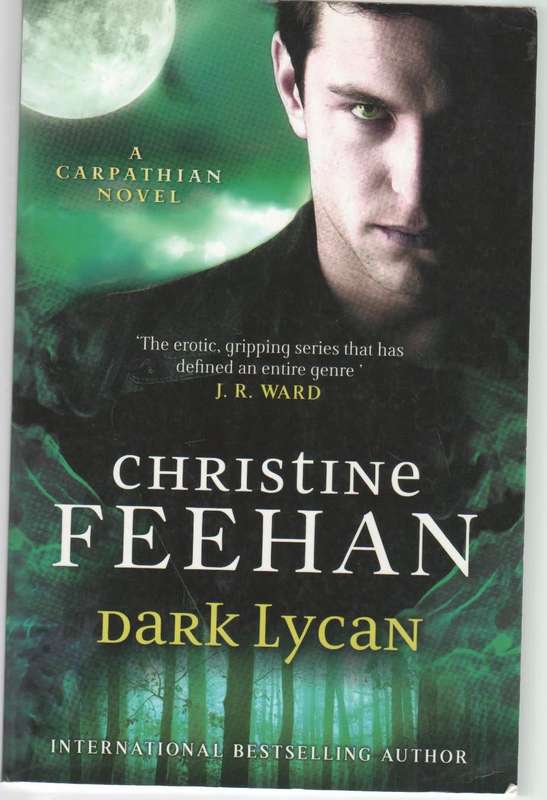 DARK LYCAN A CARPATHIAN NOVEL - CHRISTINE FEEHAN (1 ST PUBLISHED 2013)