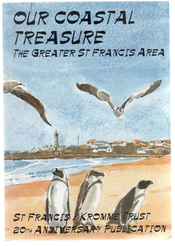 OUR COASTAL TREASURE THE GREATER ST FRANCIS AREA- ST FRANCIS KROMME TRUST 20TH ANNIVERSARY 2001