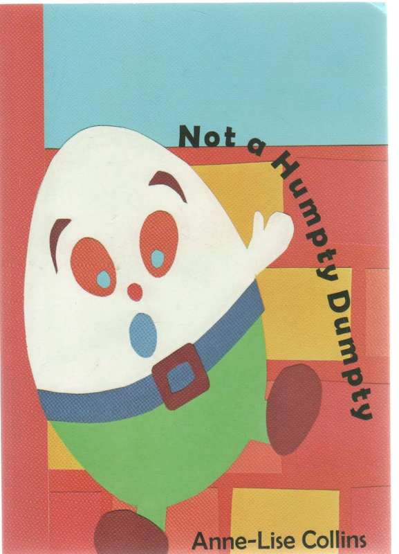 NOT A HUMPTY DUMPTY - ANNE-LISE COLLINS (1 ST EDITION 2006) NAZI CONTENT TRUE STORY