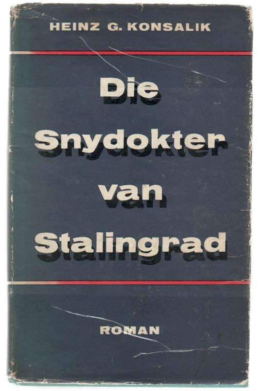 DIE SNYDOKTER VAN STALINGRAD - HEINZ G KONSALIK (1965)