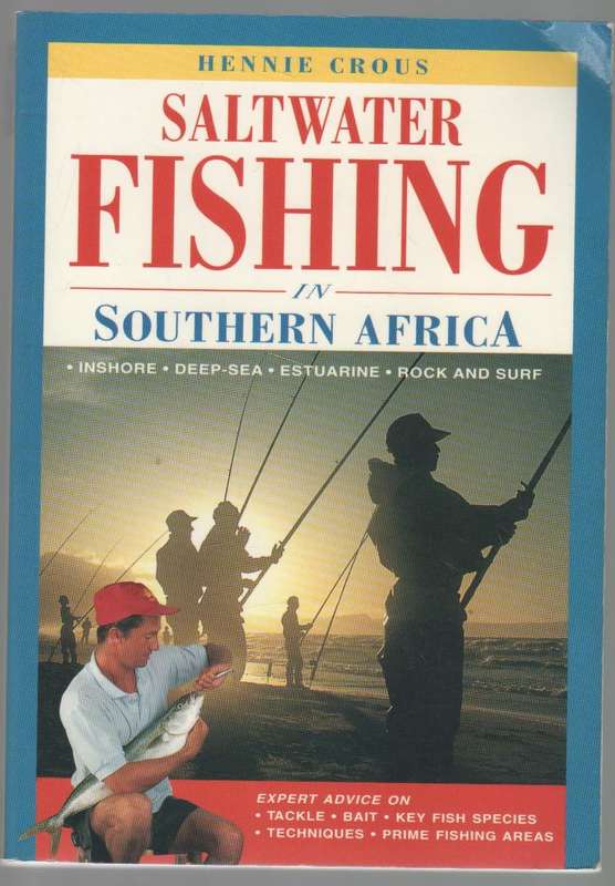SALTWATER FISHING IN SOUTHERN AFRICA - HENNIE CROUS (1 ST PUBLISHED 1994)