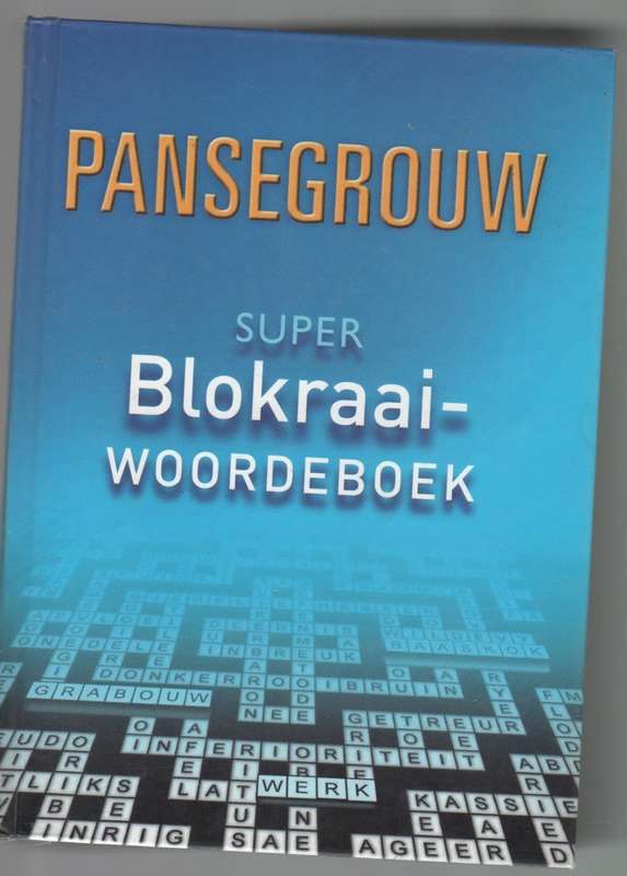 SUPER BLOKRAAI WOORDEBOEK - PANSEGROUW (1 STE HARDEBANDUITGAWE 200)