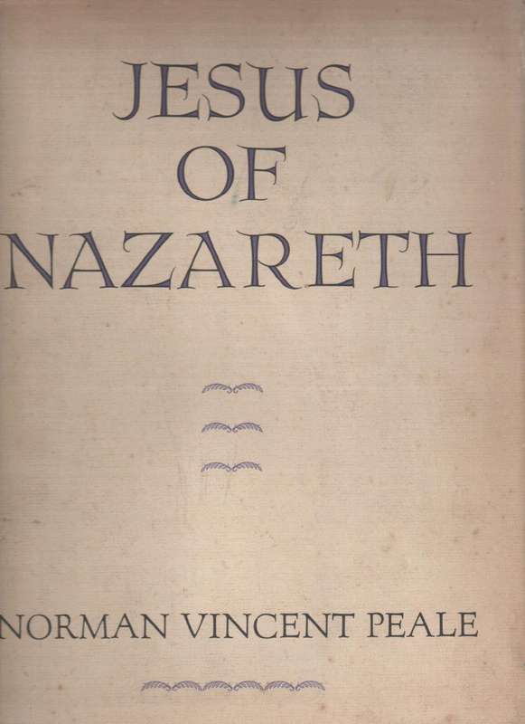 JESUS OF NAZARETH - NORMAN VINCENT PEALE (1966)