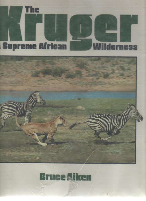 THE KRUGER A SUPREME AFRICAN WILDERNESS - BRUCE AIKEN (1988)