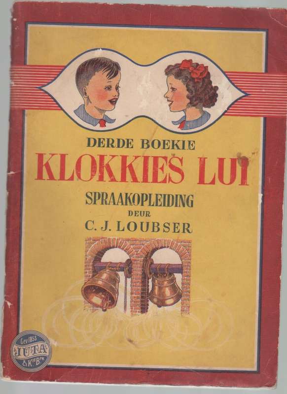 DERDE BOEKIE KLOKKIES LUI SPRAAKOPLEIDING - C J LOUBSER (JUTA GEV 1853)