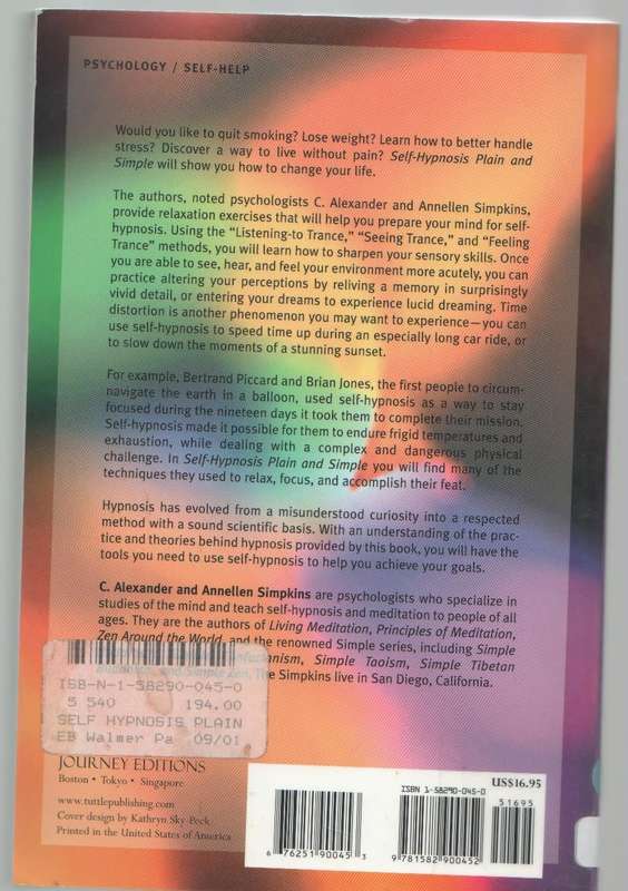 SELF-HYPNOSIS PLAIN AND SIMPLE - C ALEXANDER SIMPKINS & ANNELLEN SIMPKINS (1 ST PUBLISHED 2001)
