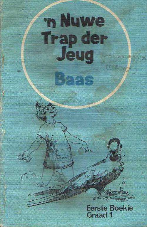 'N NUWE TRAP DER JEUG - BAAS, EERSTE BOEKIE GRAAD 1