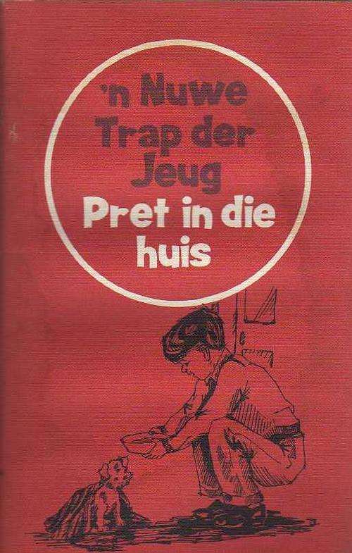'N NUWE TRAP DER JEUG - PRET IN DIE HUIS , DERDE BOEKIE (1 STE UITG, 8 STE DRUK 1982)
