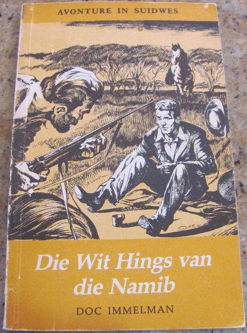 DIE WIT HINGS VAN DIE NAMIB, AVONTURE IN SUIDWES -DOC IMMELMAN (2DE DRUK 1982)
