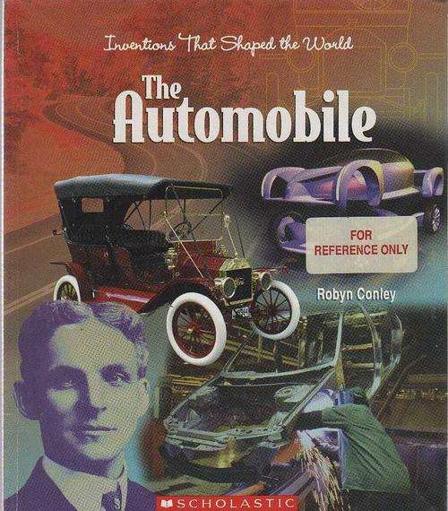 THE AUTOMOBILE, INVENTIONS THAT SHAPED THE WORLD - ROBYN CONLEY (2005)