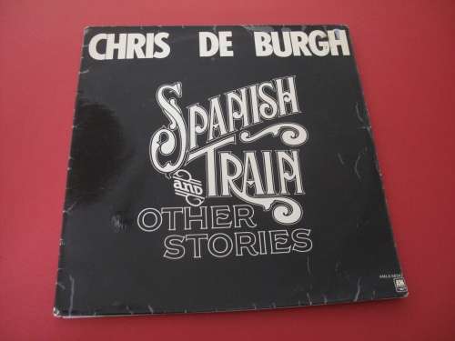 CHRIS DE BURGH - SPANISH TRAIN AND OTHER STORIES .. ORIGINAL SA PRESSING VINYL RECORD