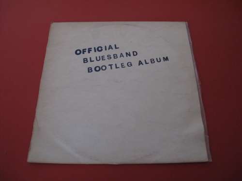 OFFICIAL BLUESBAND - BOOTLEG ALBUM  ORIGINAL RHODESIA  PRESSING VINYL RECORD