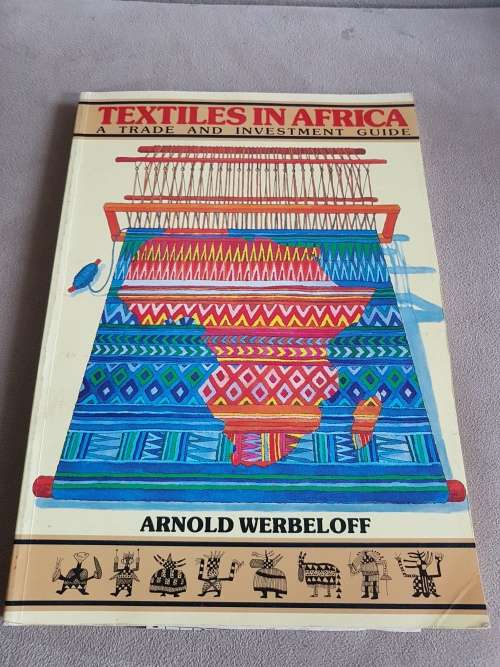 Textiles in Africa. A Trade and Investment Guide. Signed and Inscribed by Author. Werbeloff, Arnold