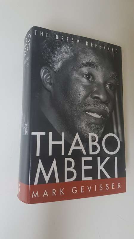 Thabo Mbeki. The Dream Deferred. SIGNED BY MARK GEVISSER. As new 1st edition hardback in dust jacket