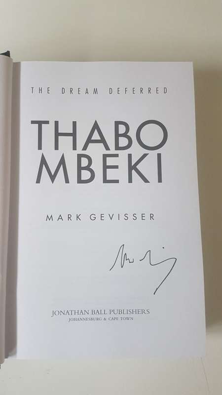 Thabo Mbeki. The Dream Deferred. SIGNED BY MARK GEVISSER. As new 1st edition hardback in dust jacket