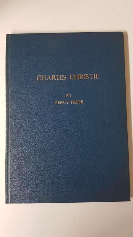 Charles Christie. Advance Copy: signed, dated and annotated by author. 100 copies. By  Percy Freer