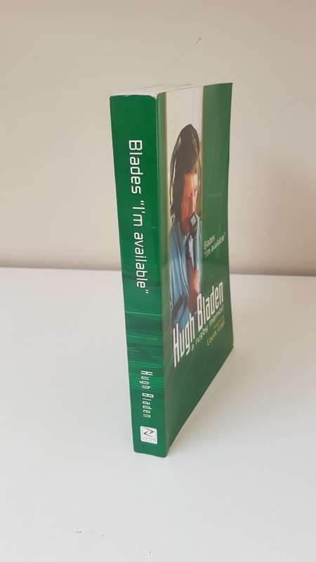 Blades `I`m available`. Hugh Bladen: A Rugby Memoir. SIGNED, INSCRIBED TO JOOST VAN DER WESTHUIZEN!