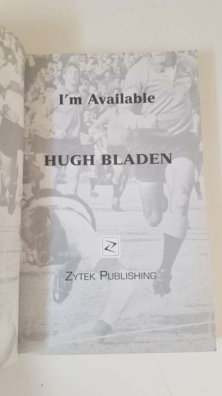 Blades `I`m available`. Hugh Bladen: A Rugby Memoir. SIGNED, INSCRIBED TO JOOST VAN DER WESTHUIZEN!